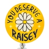 YOU DESERVE A RAISEY
